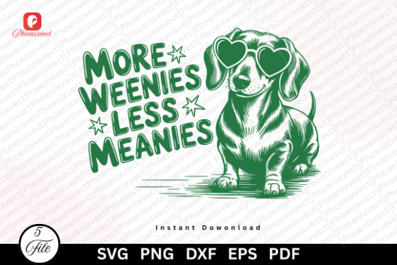 Funny Dachshund Dog Sublimation SVG PNG: More Weenies, Less Meanies