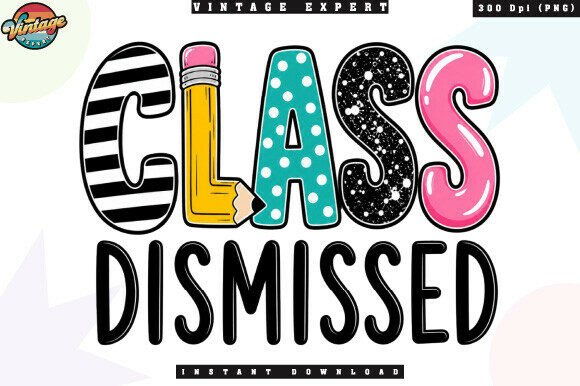 Retro Class Dismissed Teacher PNG: Vintage Classroom Charm